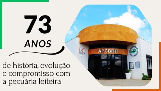 APCBRH celebra 73 anos de história, evolução e compromisso com a pecuária leiteira